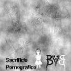 Bloody Vomit Bukkake - Sacrificio Pornografico (EP)