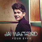 Jai Waetford - Your Eyes (CDS)