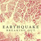 Earthquake - Breaking Out