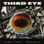 Third Eye - Ancient Future