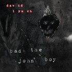 David Lynch - Bad The John Boy (CDS)