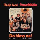 Banjo Band Ivana Mládka - Do Hlavy Ne!
