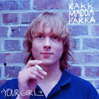 Kakkmaddafakka - Your Girl (CDS)