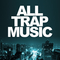 VA - All Trap Music