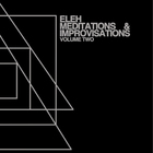 Eleh - Meditations & Improvisations Volume Two (Vinyl)