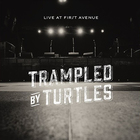 Trampled By Turtles - Live At First Avenue