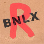 BNLX “Instant” Replacements (EP)