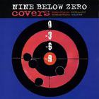 Nine Below Zero - Covers (Remastered 2010)