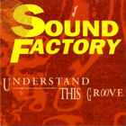 Sound Factory - Understand This Groove (MCD)