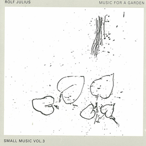 Small Music Vol. 3: Music For A Garden