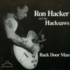 Ron Hacker & The Hacksaws - Back Door Man