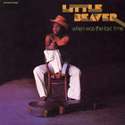 Little Beaver - When Was The Last Time (Vinyl)