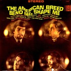 The American Breed - Bend Me, Shape Me (Vinyl)