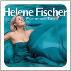 Helene Fischer - Für Einen Tag (Fan Edition) CD2