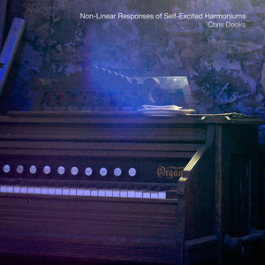 Non-Linear Responses Of Self-Excited Harmoniums (With Chris Dooks) (EP)