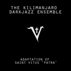 The Kilimanjaro Darkjazz Ensemble - Adaptation Of Saint Vitus 'patra' (CDS)