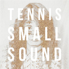 Tennis - Small Sound (EP)