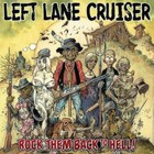 Left Lane Cruiser - Rock Them Back To Hell