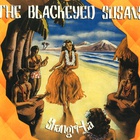 The Blackeyed Susans - Shangri-La