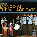 Mongo Santamaria - Mongo At The Village Gate (Vinyl)
