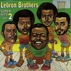 Lebron Brothers - Super Hits Vol. 2