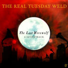 The Real Tuesday Weld - The Last Werewolf: A Soundtrack