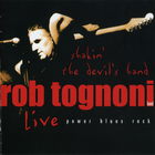 Rob Tognoni - Shakin' The Devil's Hand