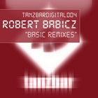 Robert Babicz - Basic (Remixes) (EP)