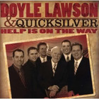 Doyle Lawson & Quicksilver - Help Is On The Way