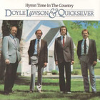 Doyle Lawson & Quicksilver - Hymn Time In The Country