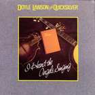 Doyle Lawson & Quicksilver - I Heard The Angels Singing