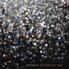 Soundpool - Mirrors In Your Eyes