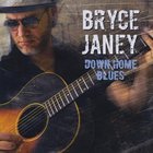Bryce Janey - Down Home Blues