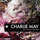 Charlie May - Running Across A Busy Street (CDS)