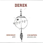 Derek Bailey - Derek (With Cyro Baptista)