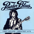 Powder Blues - First Decade: Greatest Hits