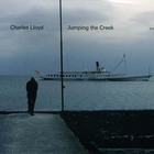 Charles Lloyd - Jumping The Creek
