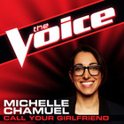 Michelle Chamuel - Call Your Girlfriend (The Voice Performance) (CDS)