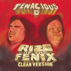 Tenacious D - Rize Of The Fenix (Clean Version)