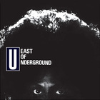 East Of Underground - East Of Underground (Vinyl)