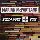 Marian McPartland - Bossa Nova + Soul (Vinyl)