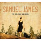 Samuel James - For Rosa, Maeve And Noreen