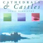 Steve Middleton - Cathedrals & Castles