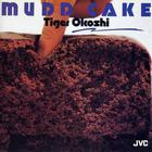 Tiger Okoshi - Mudd Cake (Vinyl)