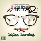 Ron Ron - Mr. No It All 2 Higher Learning