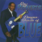 Roy Roberts - Deeper Shade Of Blue