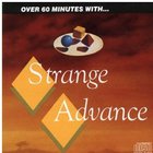 Strange Advance - Over 60 Minutes With...