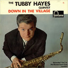 The Tubby Hayes Quintet - Down In The Village (Vinyl)