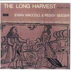 Ewan Maccoll & Peggy Seeger - The Long Harvest Vol. 3 (Vinyl)