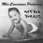 Nestor Torres - Mis Canciones Primeras (Vinyl)